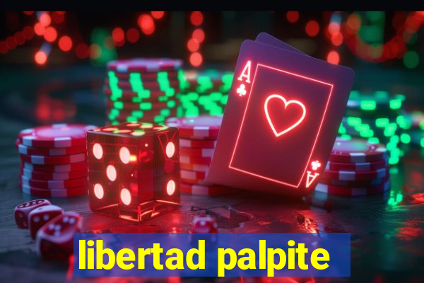 libertad palpite